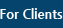 For Clients